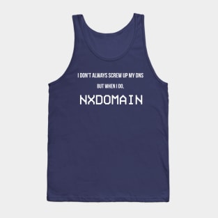 I Don't Always Screw Up My DNS... Tank Top